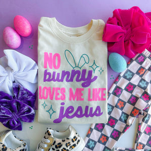 no bunny loves me like Jesus tee
