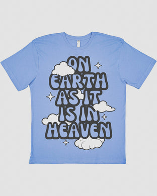 on earth as it is in Heaven tee | adult