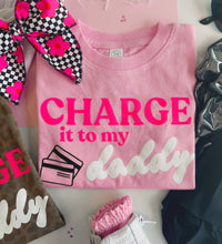 charge it to my daddy tee