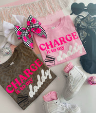charge it to my daddy tee